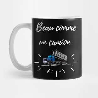 Beau comme un camion Mug